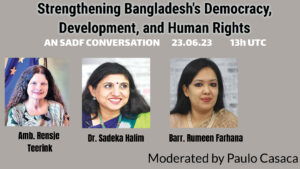 , An SADF Conversation: Strengthening Bangladesh’s democracy, development, and human rights